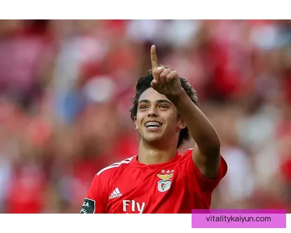 葡萄牙菲利克斯潜力持续被看好，近期表现凸显其竞争力增强